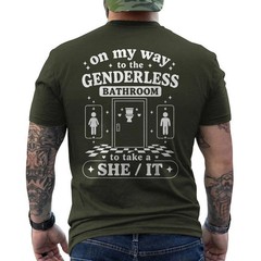 On My Way to The Genderless Bathroom to Take A She It ON BACK T-Shirt