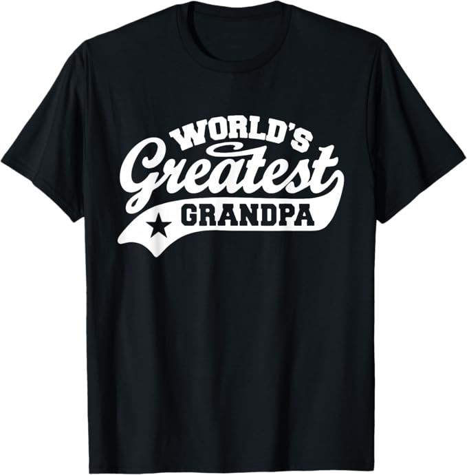 World’s Greatest Grandpa Shirt Funny Father’s Day T-Shirt