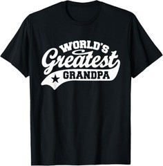 World’s Greatest Grandpa Shirt Funny Father’s Day T-Shirt