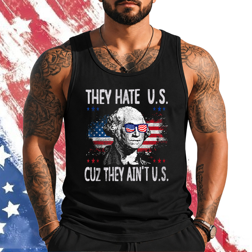They Hate Us Cuz They Ain’t Us Funny 4th Of July Usa Flag Tank Top