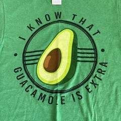 I Know That Guacamole Is Extra Green T-Shirt sz S
