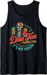 Dad Tax Making Sure It’s Not Poison Funny Father’s Day Tank Top