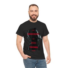 Our Democracy Has Been Hacked Funny Political Hacker Gift Tee