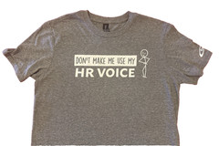 Funny T-shirt “Don’t Make Me Use My HR Voice” MEDIUM Women’s Gray Ceridian
