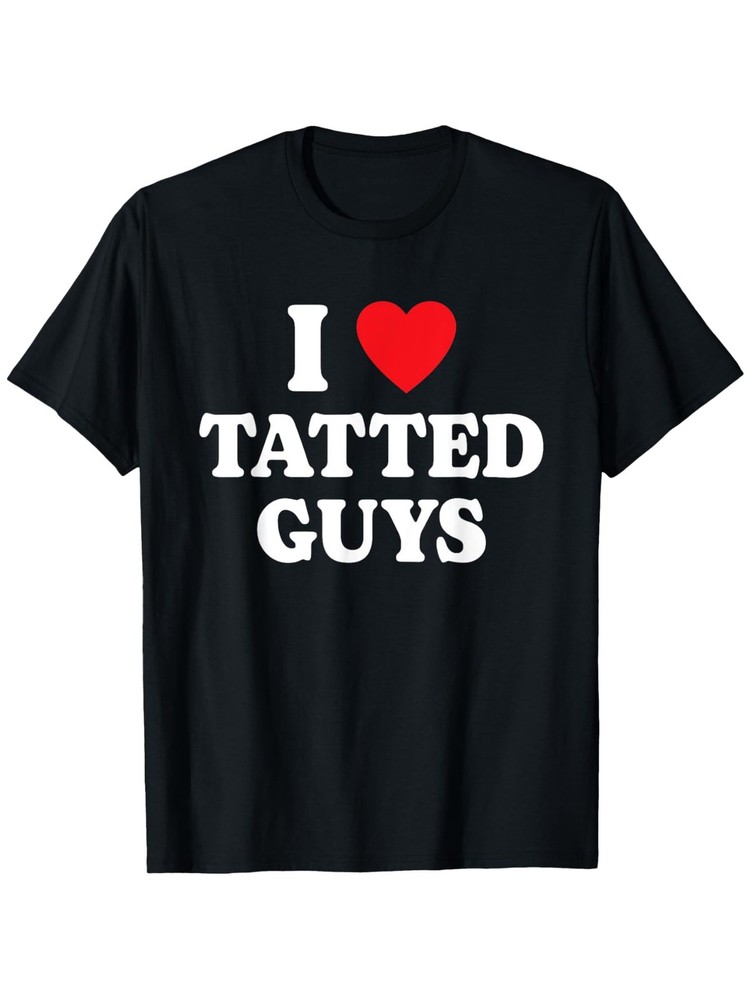 I Love Tatted Guys I Heart Tatted Guys Funny Tattoo Lover T-Shirt, Men’S bl