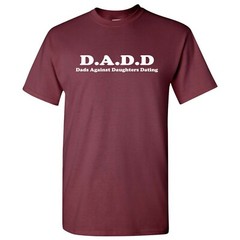 DADD Dads Against Daughters Dating Funny T-Shirt