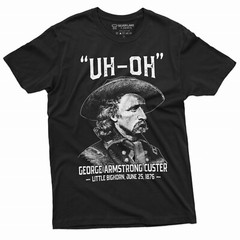 Men’s US history Funny T-shirt Uh-oh george armstrong custer little bighorn Tee
