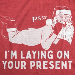 Mens Pssst I’m Laying On Your Present T Shirt Funny Christmas Santa Claus