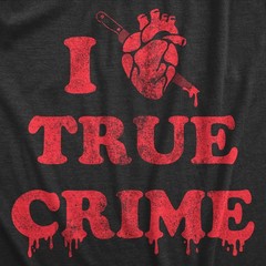Mens I Heart True Crime T Shirt Funny Spooky Documentary Lovers Novelty Tee for