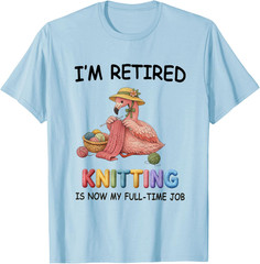 Knitting is Now My Full-Time Job 2026 Unisex T-Shirt