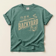 Backyard Cigar Whiskey T Shirt, Funny Mens BBQ I’ll Be in the Backyard T-Shirt