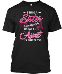 Being An Aunt Is Priceless T-Shirt Made in the USA Size S to 5XL