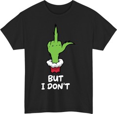 I Love Matching Christmas Shirts But I Dont T-Shirt – Funny Grinch Couple Tee