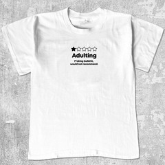 adulting would not recommend Tee