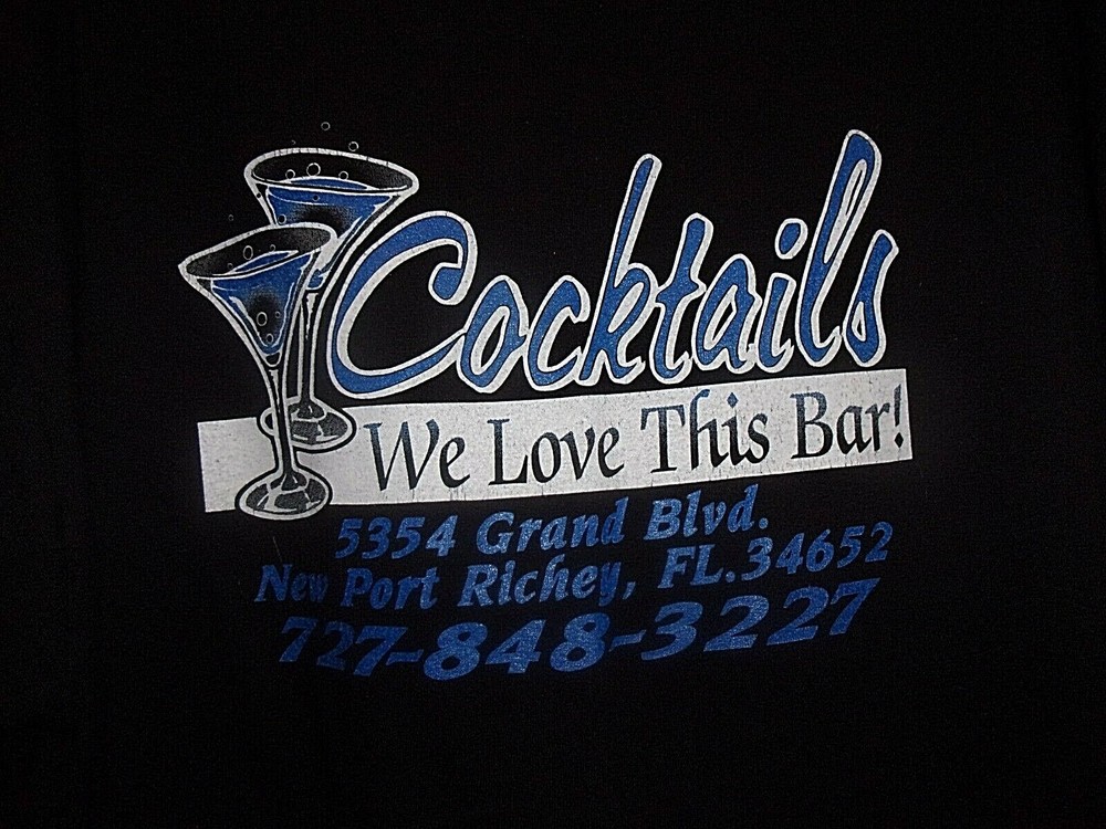Cocktails We Love this Bar New port Richey Fl XL t shirt