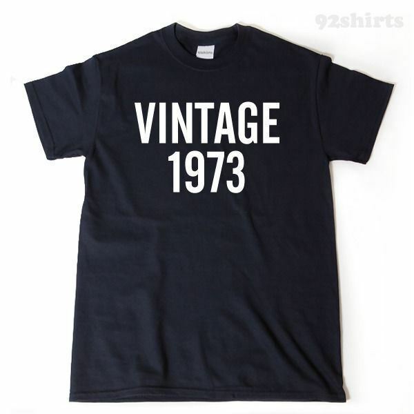 Vintage 1973 T-shirt Funny Birthday Gift Idea Tee Shirt 48th Birthday