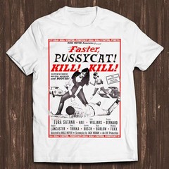Faster Pussycat Kill Kill Rus Meyer Poster Style Design Gift Tee T Shirt