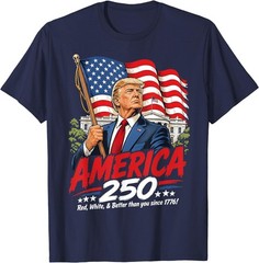 Trump America 250 Patriotic 250th Anniversary 4th of July T-Shirt
