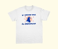 If I Shenan Once I’ll Shenanigan Unisex Shirt, Pigeon Shirt, Animal T-Shirt