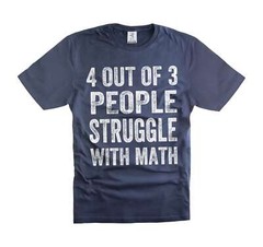 Math Shirt 4 Out Of 3 People Struggle With Mathematics Shirt Humorous Gifts