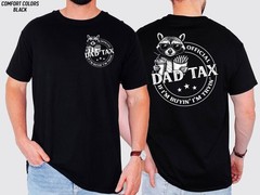 Funny Dad Tax Shirt Raccoon Front Back Fathers Day Gift Tee