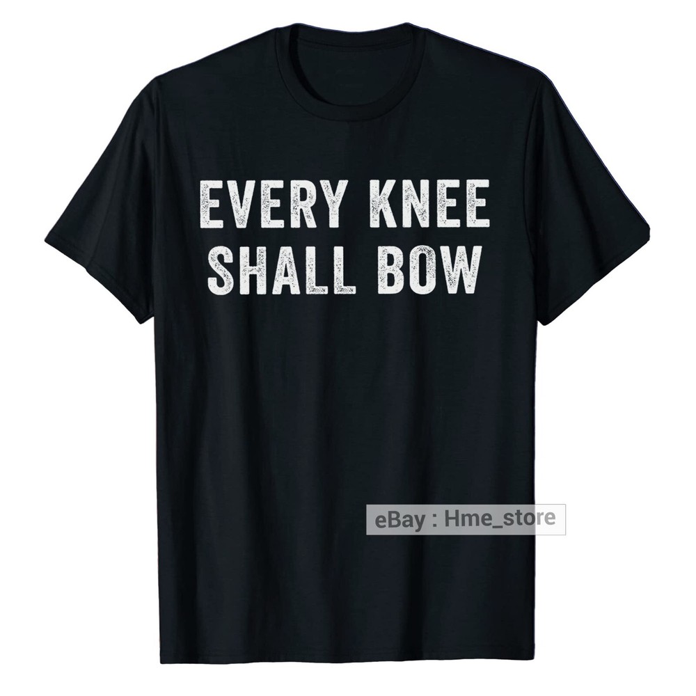 Every Knee Shall Bow Jesus As Lord T-shirt Christian Religion Bible Scripture