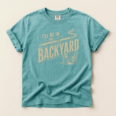 Backyard Cigar Whiskey T Shirt, Funny Mens BBQ I’ll Be in the Backyard T-Shirt