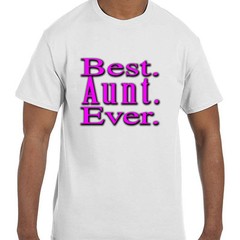Funny Best Aunt Ever T-Shirt tshirt Short or Long Sleeve