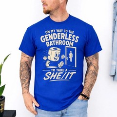 On My Way to The Genderless Bathroom to Take A She It T-Shirt