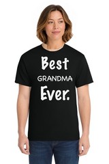 Best Grandma Ever Shirt Tee Long Sleeve Sweatshirt Hoodie
