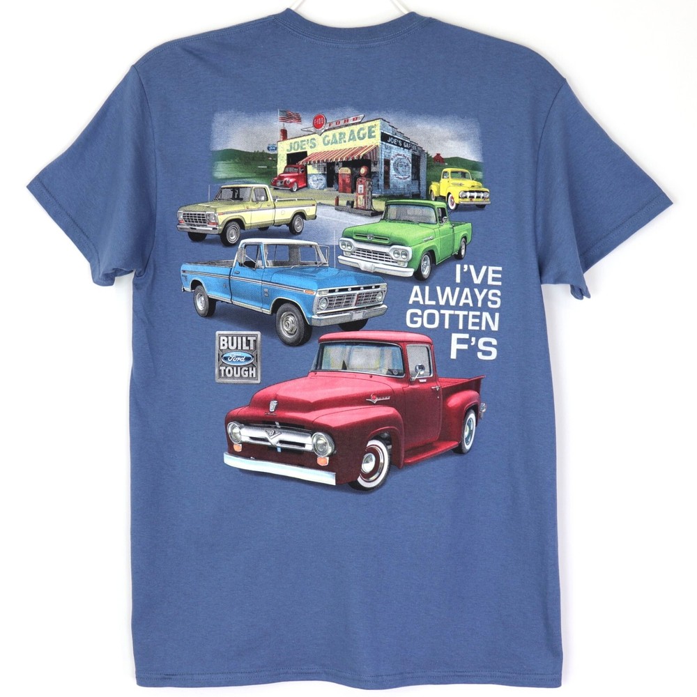 Joe Blow T’s Ford Trucks Always Gotten F’s T-Shirt F100 F150 1st 2nd 3rd 6th Gen