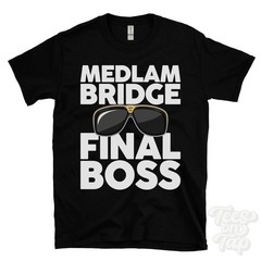 MEDLAM BRIDGE FINAL BOSS T-SHIRT funny xmas gift boston lincolnshire england
