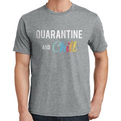 Quarantine and Chill T Shirt 02701