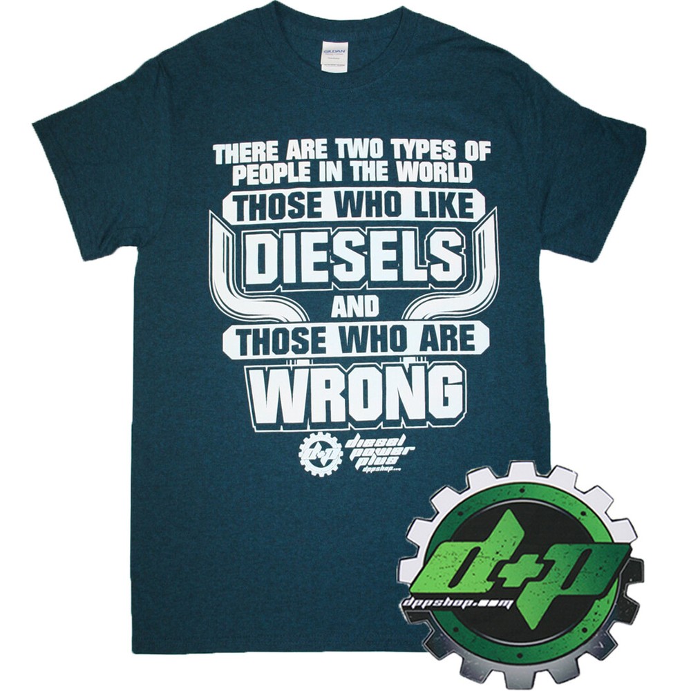 Diesel Power Plus “Two Types of people” Diesel Tee Dmax Powerstroke