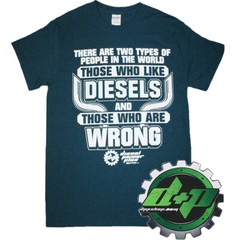 Diesel Power Plus “Two Types of people” Diesel Tee Dmax Powerstroke