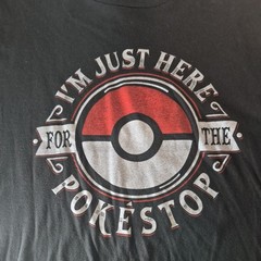 Pokémon “I’m only here for the Pokestops” T shirt XL