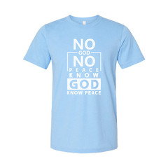 Unisex Christian Graphic Tee Featuring No God No Peace Know God Know Peace Messa