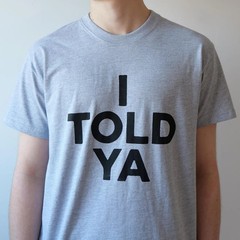 I Told Ya T-Shirt – Challangers Inspired T-Shirt – Organic Heavyweight Cotton