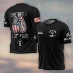 Personalized Name U.S Veteran Brothers I Got Your Six 3D T-Shirt Fullsize S-5XL