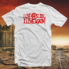 I Live, I Die, I Live Again COTTON T-SHIRT Cult Classic Post Apocalyptic Movie