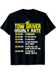 Funny Tow Truck Driver Hourly Rate T-Shirt – $200-$300hr Pricing List & Tow Tr