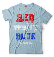 Red White Blue And Vodka Too Funny 4th of July Shirts Independence day Outfit