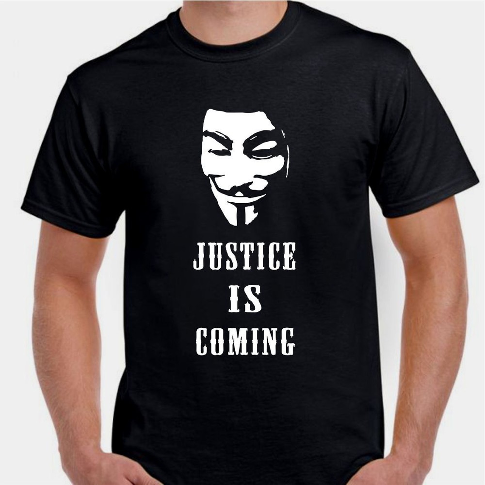 Justice is Coming Anon mask Guy Fawkes anonymous Revolution Tee T shirt