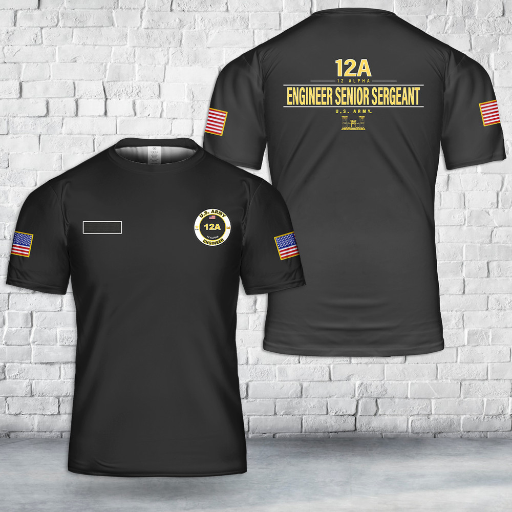 Custom Name US Army 12A Engineer Senior Sergeant Military 3D Shirt AOP SHirt