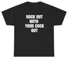 Rock Out With Your C*ck Out Tee | Unethical Threads