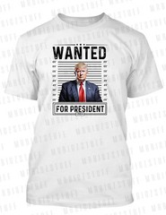 Trump Wanted for President Tee Shirt Big Tall Small Pro Club Shaka Rtp Election