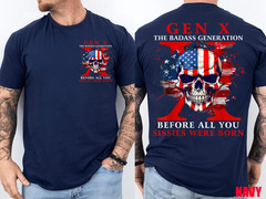 Gen X Badass Generation Before All You Sissies were Born 2 Side T-Shirt