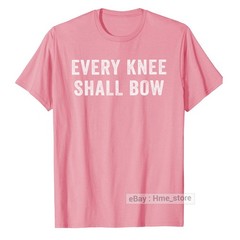 Every Knee Shall Bow Jesus As Lord T-shirt Christian Religion Bible Scripture