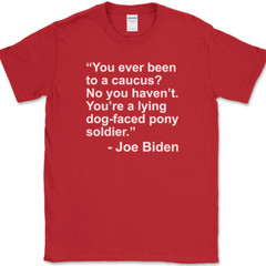 JOE BIDEN Caucus Quote T-Shirt Funny Political Trump USA America Tee