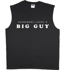 Men’s sleeveless shirt everybody loves a big guy funny saying tank top 3X 4X 5X